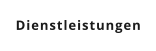 Dienstleistungen