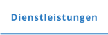 Dienstleistungen